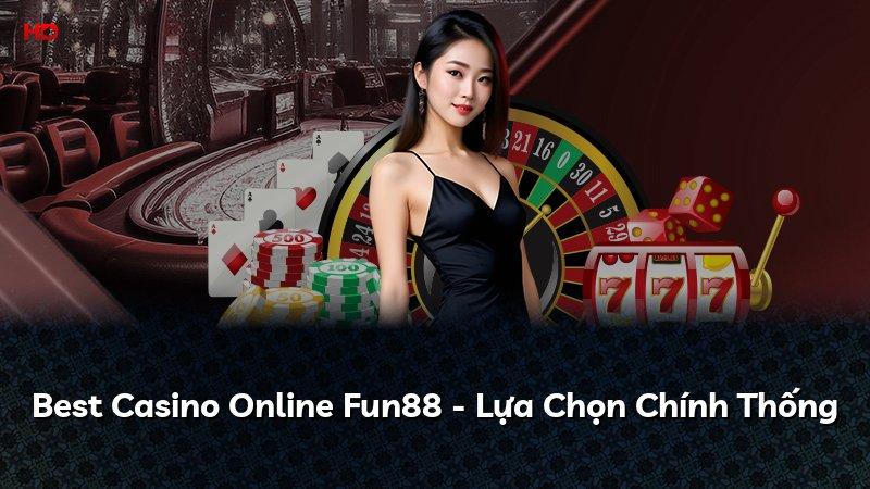 Best Casino Online Fun88 - Lựa Chọn Chính Thống