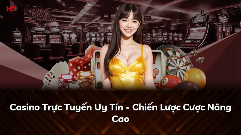 Casino Trực Tuyến Uy Tín - Chiến Lược Cược Nâng Cao