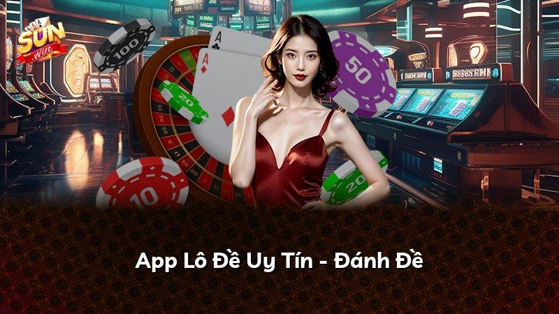 App Lô Đề Uy Tín - Đánh Đề