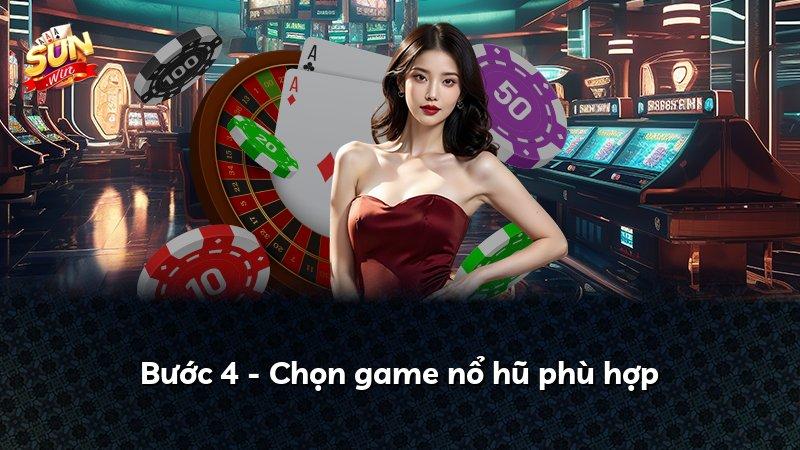 Bước 4 - Chọn game nổ hũ phù hợp