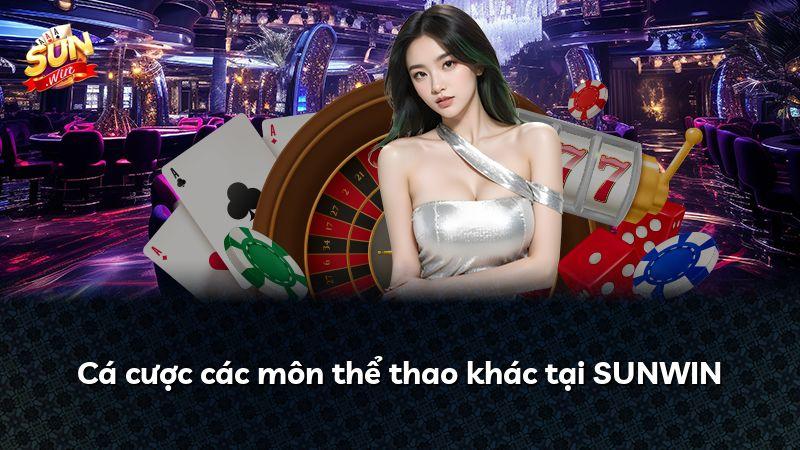 Cá cược các môn thể thao khác tại SUNWIN