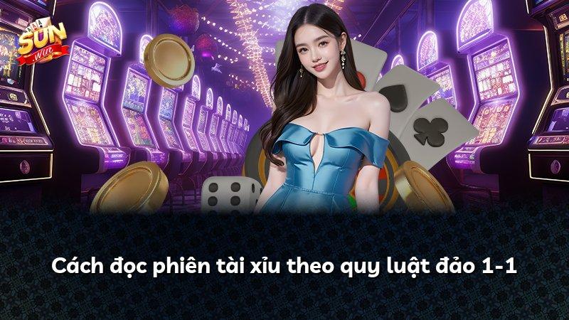 Cách đọc phiên tài xỉu theo quy luật đảo 1-1