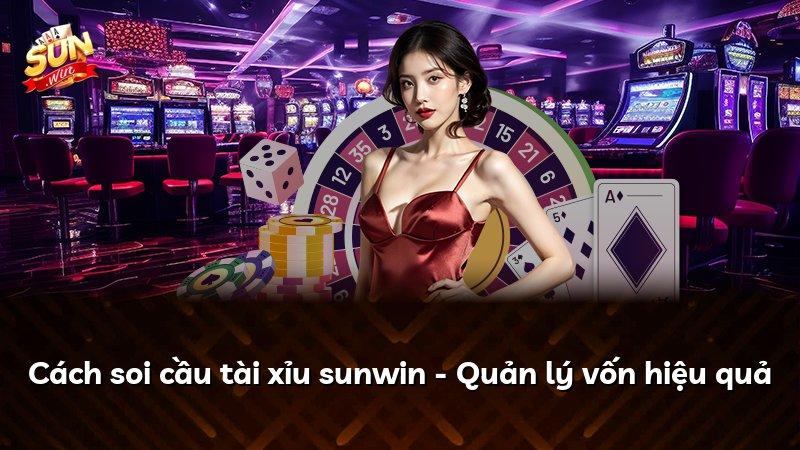 Cách soi cầu tài xỉu sunwin - Quản lý vốn hiệu quả