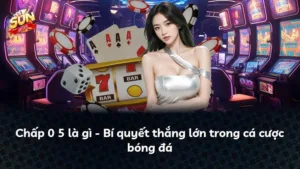Chấp 0 5 là gì – Bí quyết thắng lớn trong cá cược bóng đá