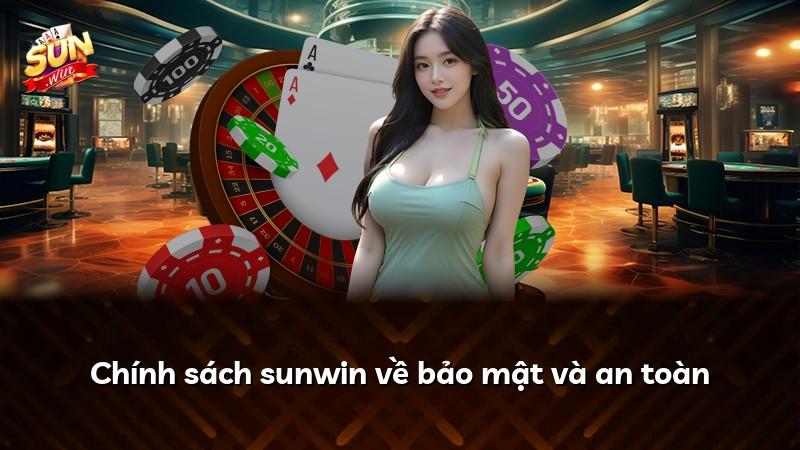 Chính sách sunwin về bảo mật và an toàn