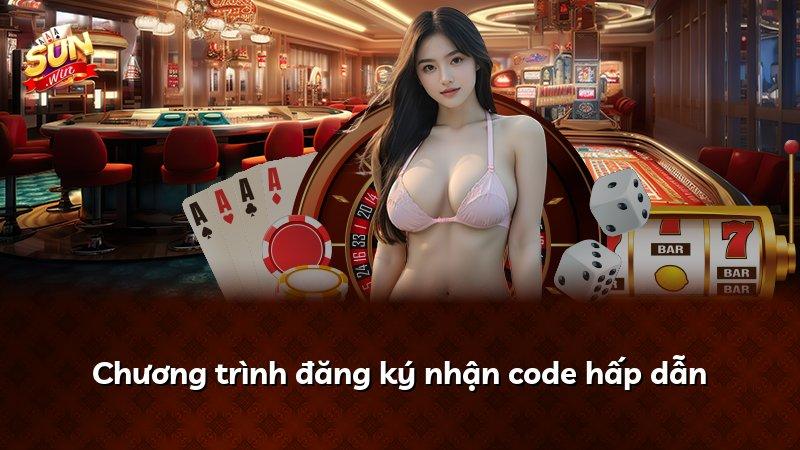 Chương trình đăng ký nhận code hấp dẫn