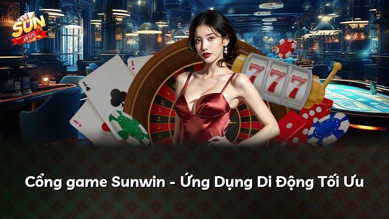 Cổng game Sunwin - Ứng Dụng Di Động Tối Ưu