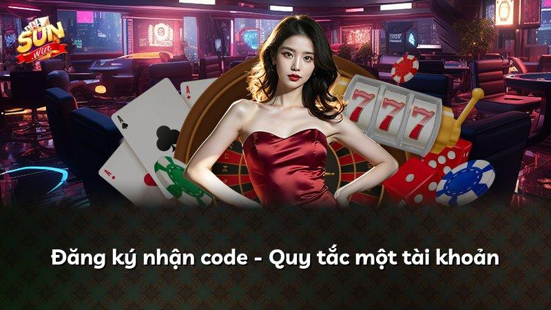 Đăng ký nhận code - Quy tắc một tài khoản