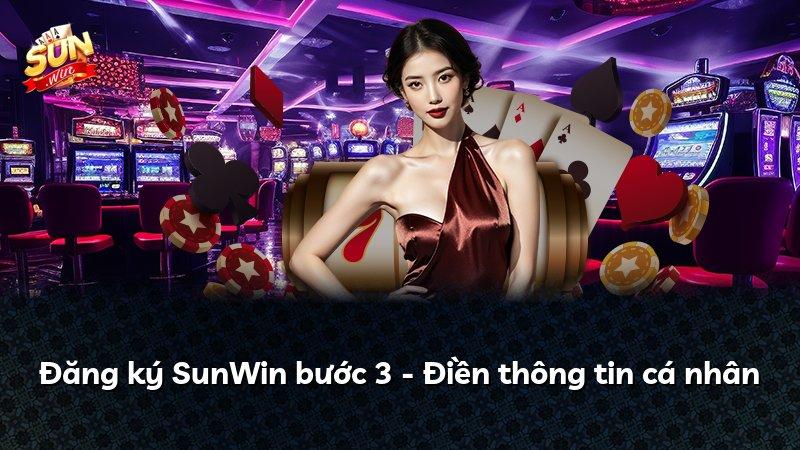 Đăng ký SunWin bước 3 - Điền thông tin cá nhân