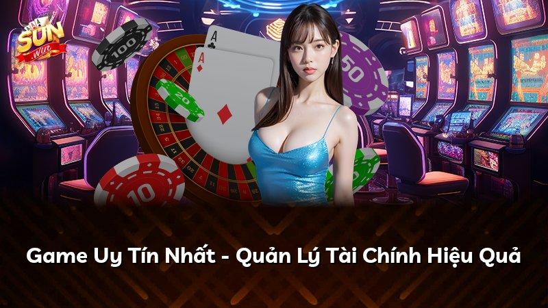 Game Uy Tín Nhất - Quản Lý Tài Chính Hiệu Quả