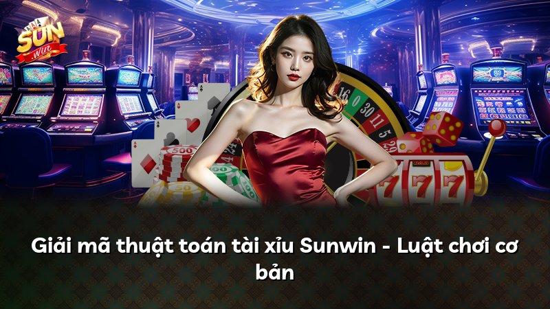 Giải mã thuật toán tài xỉu Sunwin - Luật chơi cơ bản