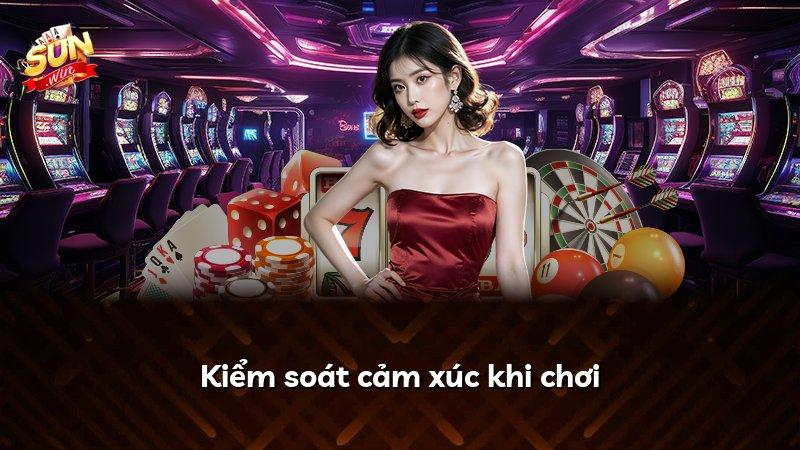 Kiểm soát cảm xúc khi chơi