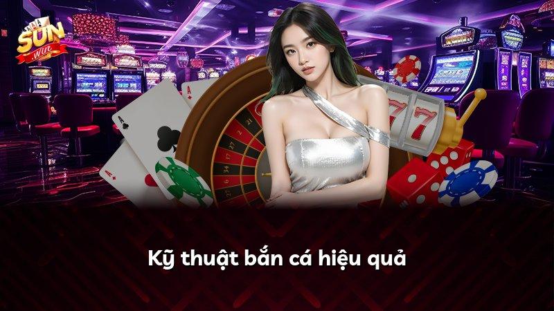 Kỹ thuật bắn cá hiệu quả