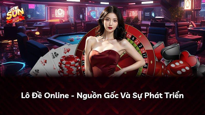 Lô Đề Online - Nguồn Gốc Và Sự Phát Triển
