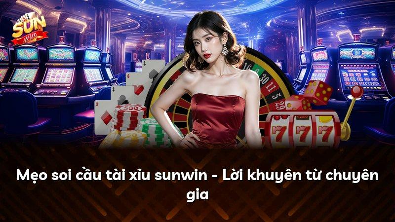 Mẹo soi cầu tài xỉu sunwin - Lời khuyên từ chuyên gia