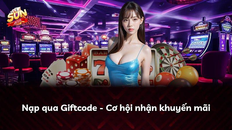 Nạp qua Giftcode - Cơ hội nhận khuyến mãi