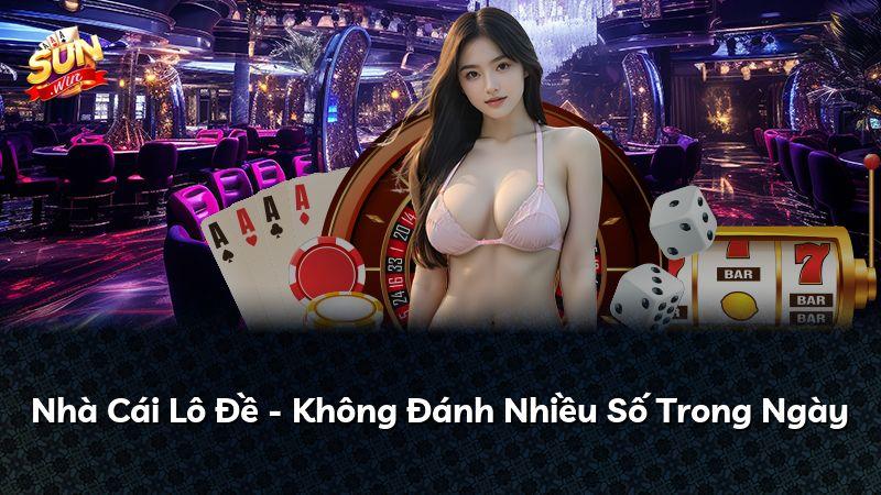Nhà Cái Lô Đề - Không Đánh Nhiều Số Trong Ngày