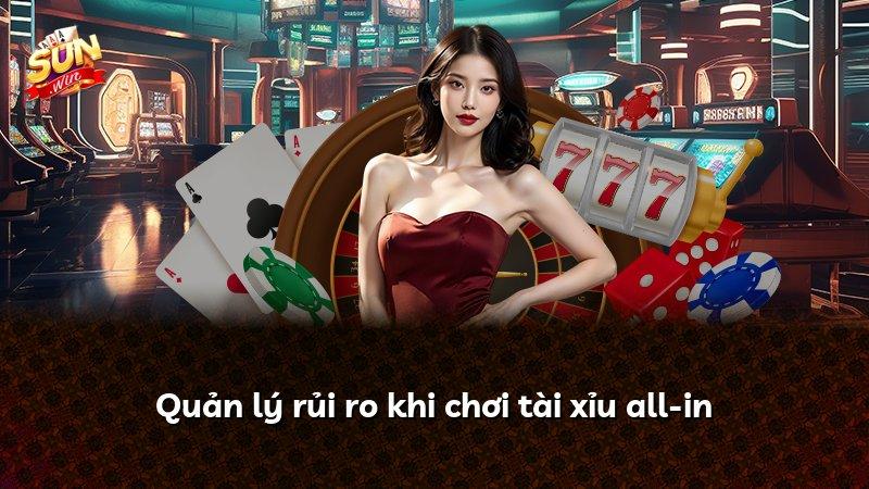 Quản lý rủi ro khi chơi tài xỉu all-in