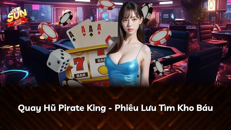 Quay Hũ Pirate King - Phiêu Lưu Tìm Kho Báu