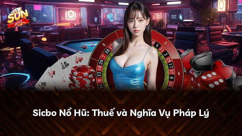 Sicbo Nổ Hũ: Thuế và Nghĩa Vụ Pháp Lý