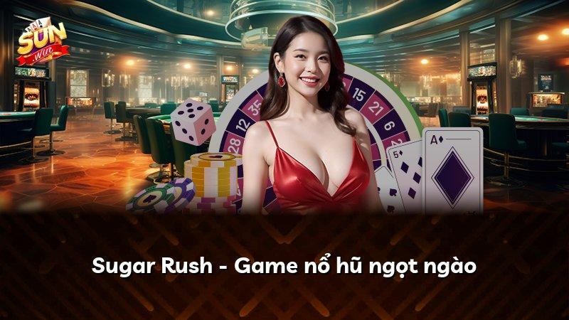 Sugar Rush - Game nổ hũ ngọt ngào