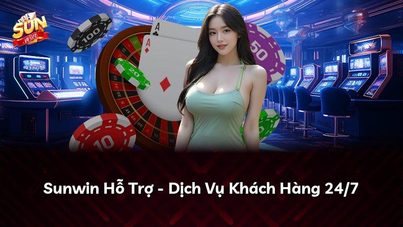 Sunwin Hỗ Trợ - Dịch Vụ Khách Hàng 24/7