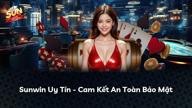 Sunwin Uy Tín - Cam Kết An Toàn Bảo Mật