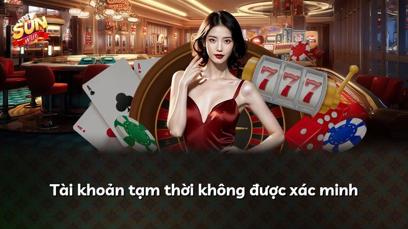 Tài khoản tạm thời không được xác minh