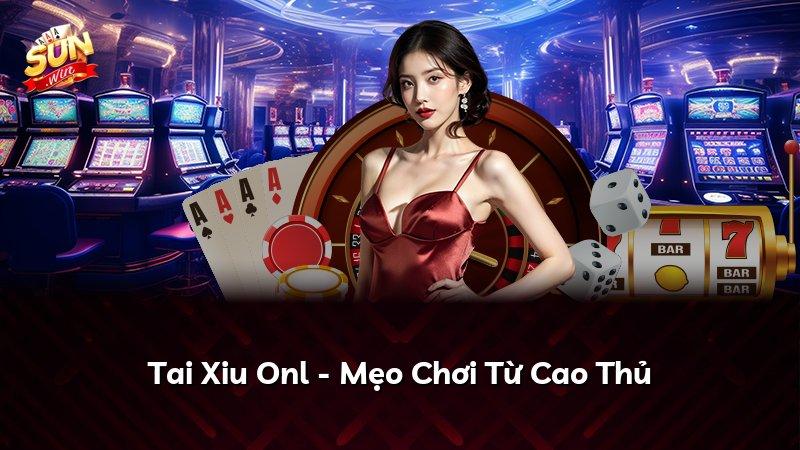 Tai Xiu Onl - Mẹo Chơi Từ Cao Thủ
