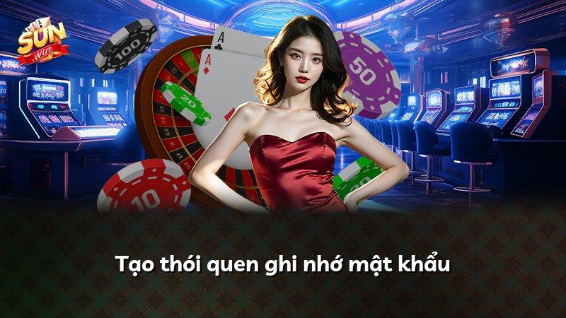 Tạo thói quen ghi nhớ mật khẩu