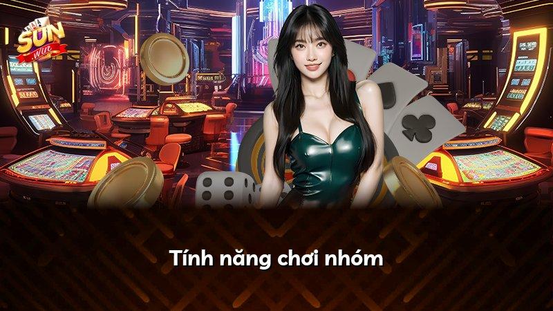 Tính năng chơi nhóm