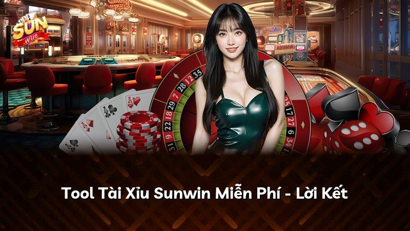 Tool Tài Xỉu Sunwin Miễn Phí - Lời Kết