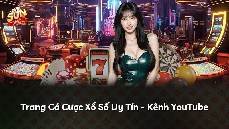 Trang Cá Cược Xổ Số Uy Tín - Kênh YouTube