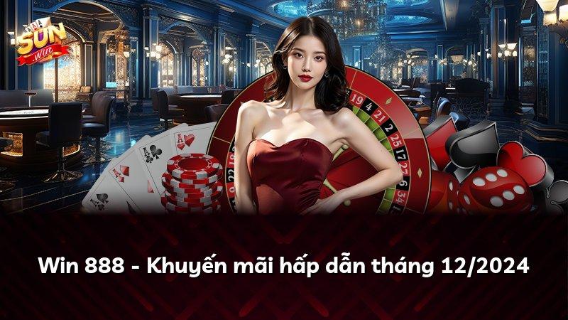Win 888 - Khuyến mãi hấp dẫn tháng 12/2024
